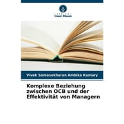 Komplexe Beziehung zwischen OCB und der Effektivitt von Managern (Paperback)