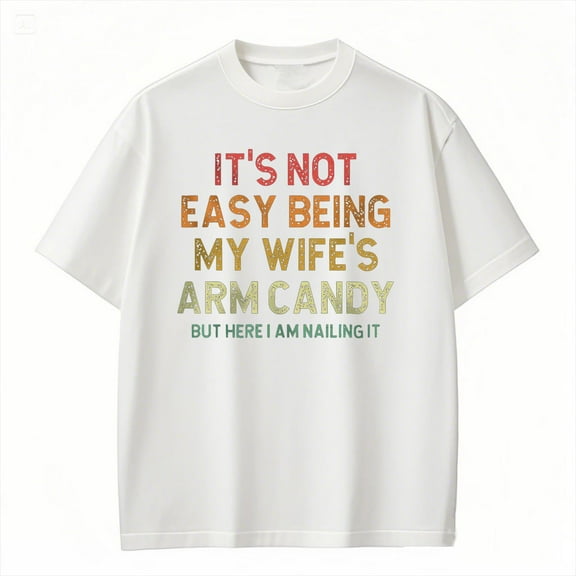 Funny Husband T-Shirt - It's Not Easy Being My Wife - Marriage Humor Tee