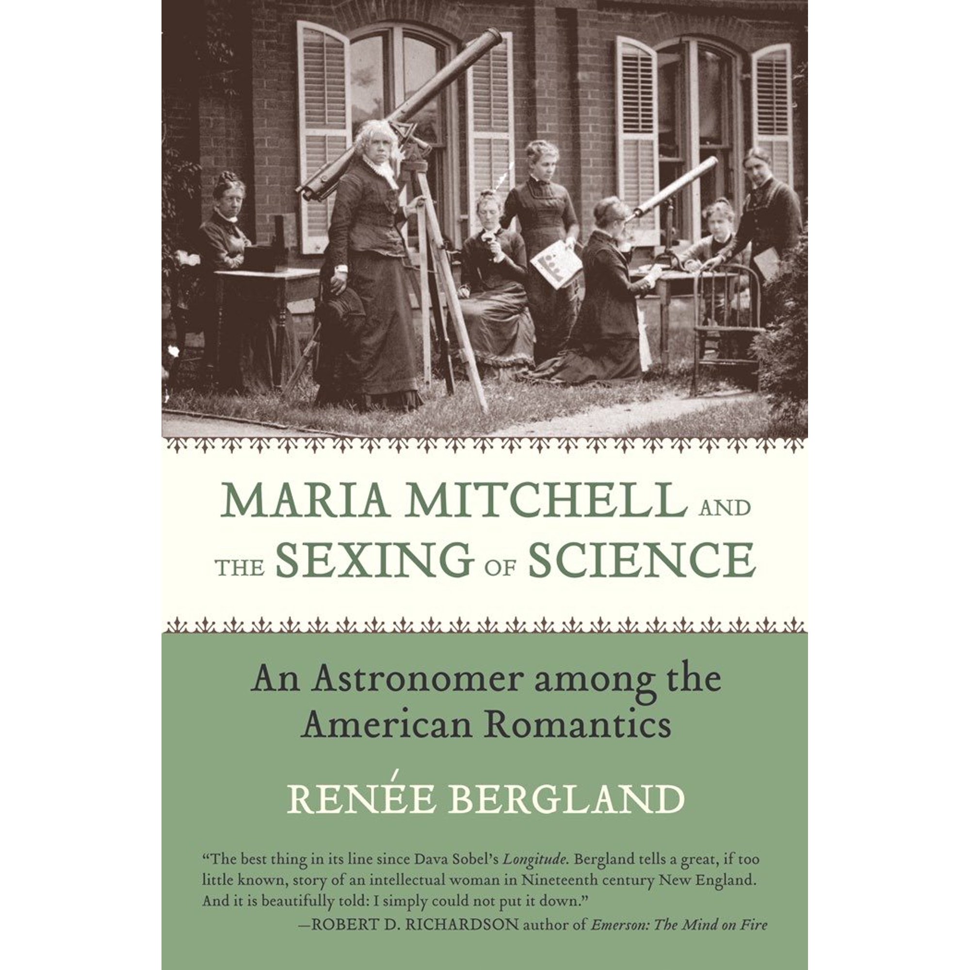 Maria Mitchell and the Sexing of Science : An Astronomer among the American Romantics