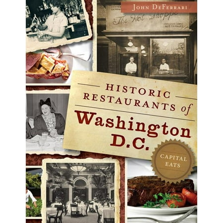 Historic Restaurants of Washington, D.C. : Capital