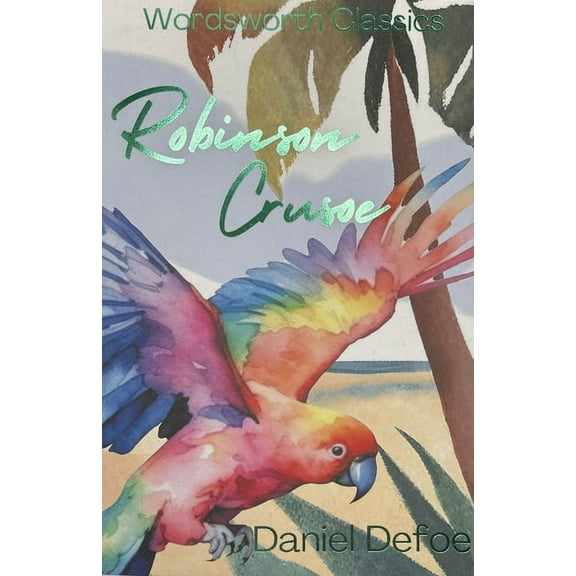 Wordsworth Classics Robinson Crusoe, (Paperback)