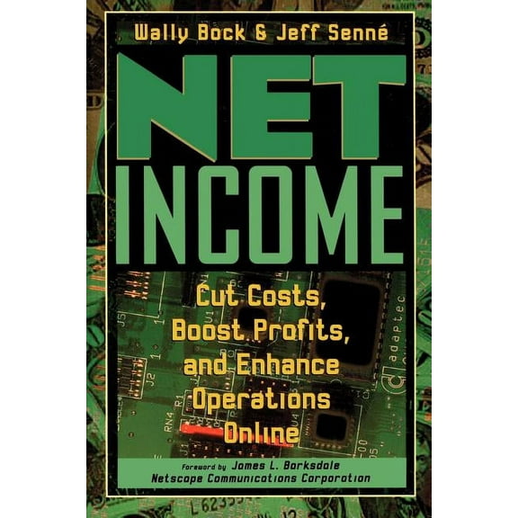 Net Income: Cut Costs, Boost Profits, and Enhance Operations Online, (Paperback)