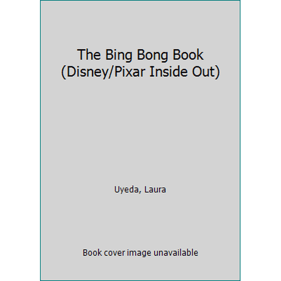 Pre-Owned The Bing Bong Book (Disney/Pixar Inside Out) (Hardcover) 073643321X 9780736433211