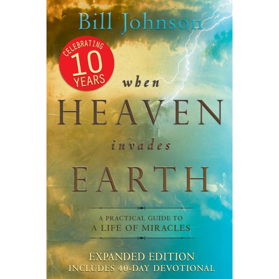 Pre-Owned When Heaven Invades Earth: A Practical Guide to a Life of Miracles (Paperback) 0768442109 9780768442106
