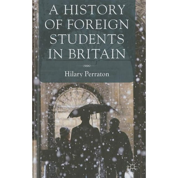 A History of Foreign Students in Britain (Hardcover)
