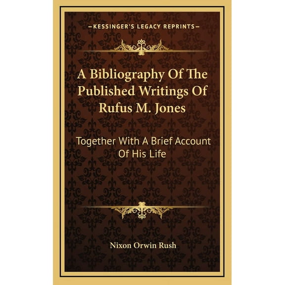 A Bibliography Of The Published Writings Of Rufus M. Jones (Hardcover)