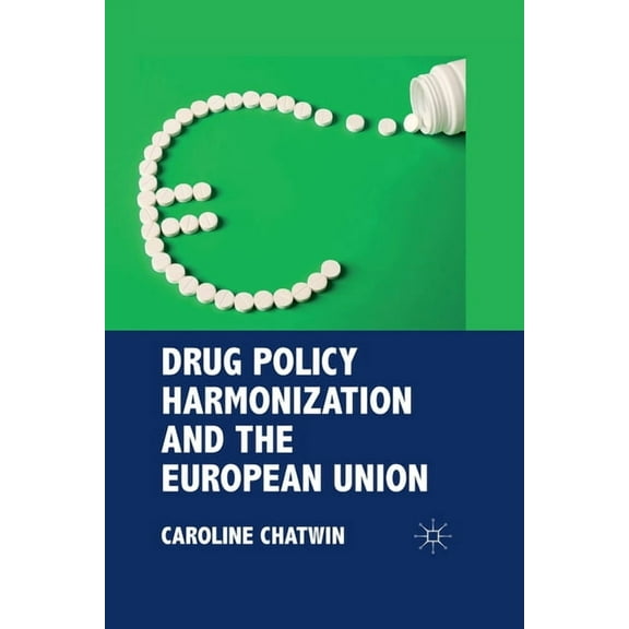 Drug Policy Harmonization and the European Union, (Paperback)