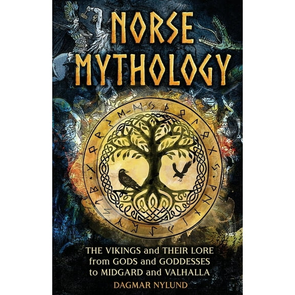 Norse Mythology: The Vikings and Their Lore, from Gods and Goddesses to Midgard and Valhalla, (Paperback)