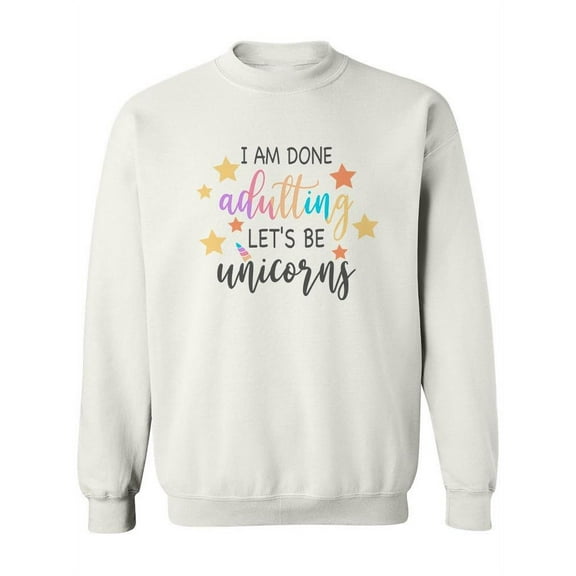 Let's Be Unicorns Quote Sweatshirt Women -Image by Shutterstock, Female 3X-Large
