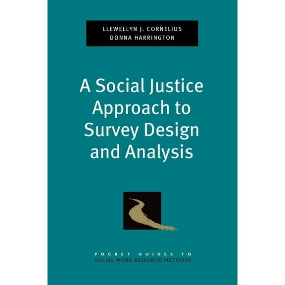 Pocket Guide to Social Work Research Met Social Justice Approach to Survey Design and Analysis, (Paperback)