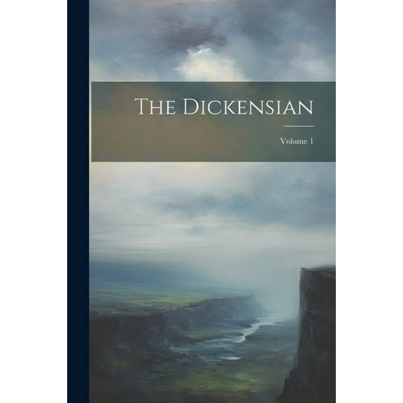 The Dickensian; Volume 1 (Paperback)