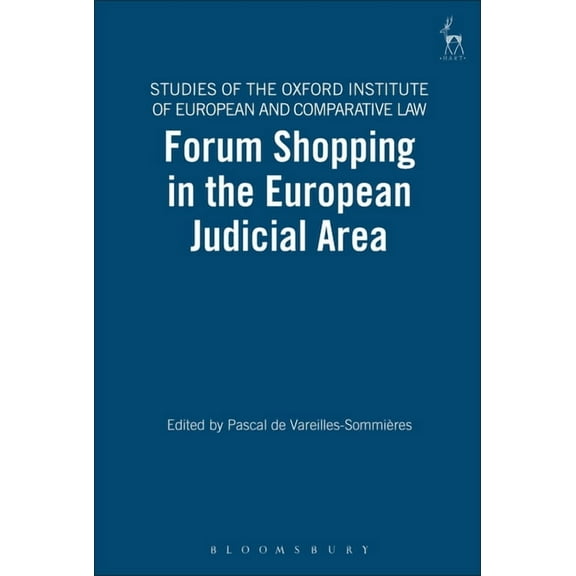 Studies of the Oxford Institute of Europ Forum Shopping in the European Judicial Area, Book 7, (Hardcover)