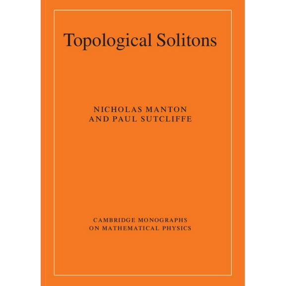 Cambridge Monographs on Mathematical Phy Topological Solitons, (Hardcover)