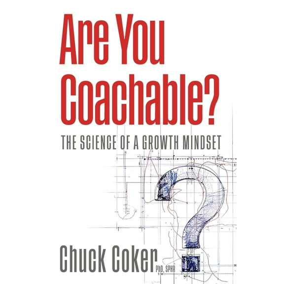 Are You Coachable?: The Science of a Growth Mindset, (Paperback)
