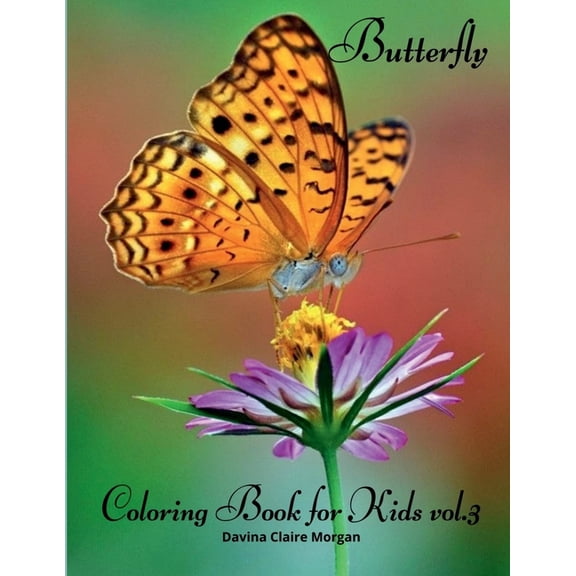 Butterfly Coloring Book for Kids vol.3: Children Coloring and Activity Book for Girls & Boys Ages 4-10 Amazing Gift for , (Paperback)