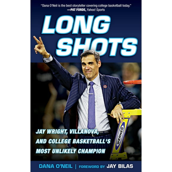 Pre-Owned Long Shots: Jay Wright, Villanova, and College Basketball's Most Unlikely Champion (Paperback) 1629374598 9781629374598