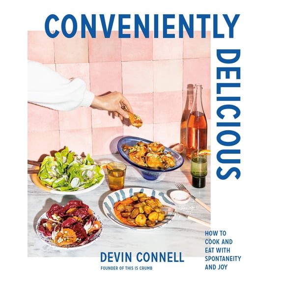 Pre-Owned Conveniently Delicious: How to Cook and Eat with Spontaneity and Joy (Hardcover) 0525610731 9780525610731