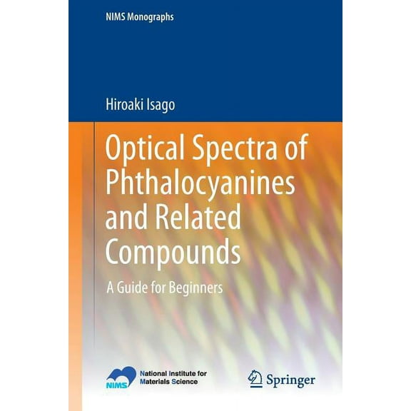 Nims Monographs Optical Spectra of Phthalocyanines and Related Compounds: A Guide for Beginners, (Paperback)