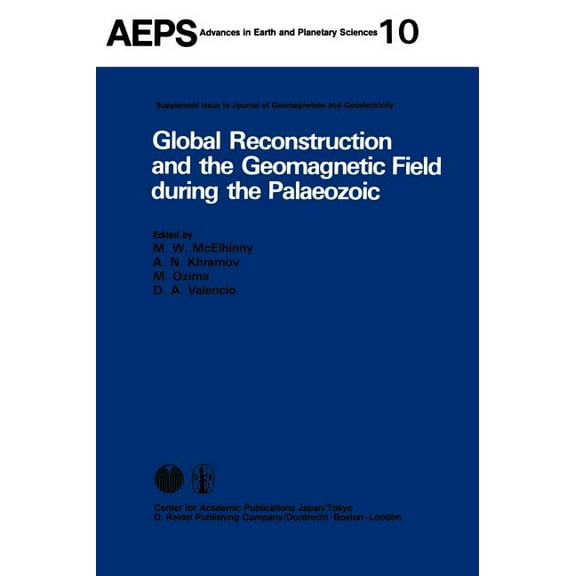 Advances in Earth and Planetary Sciences Global Reconstruction and the Geomagnetic Field During the Palaeozic, Book 10, (Hardcover)
