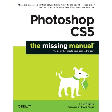 Missing Manuals: Photoshop Cs5: The Missing Manual