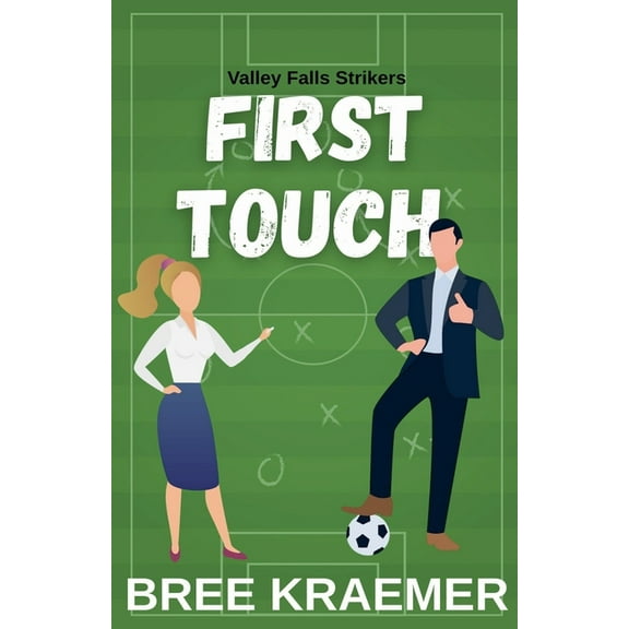 Valley Falls Strikers First Touch, Book 2, (Paperback)