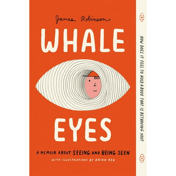 Whale Eyes: A Memoir about Seeing and Being Seen, (Paperback)