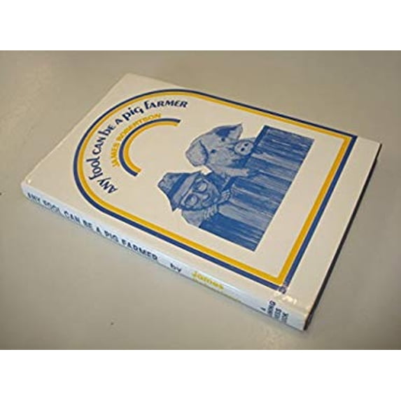 Pre-Owned Any Fool Can Be a Pig Farmer (Hardcover) 9780852361115