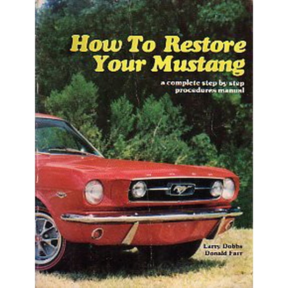 Pre-Owned How to Restore Your Mustang: A Complete Step by Step Procedure Manual, 9780941596015, 094159601X, Paperback,