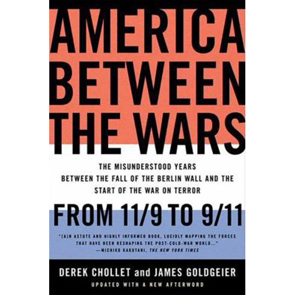 Pre-Owned America Between the Wars: From 11/9 to 9/11: The Misunderstood Years Between the Fall of the Berlin Wall and the Start of the War on Terror (Paperback) 1586487051 9781586487058