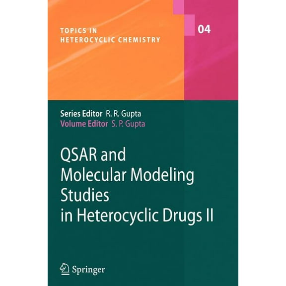 Topics in Heterocyclic Chemistry Qsar and Molecular Modeling Studies in Heterocyclic Drugs II, Book 4, (Paperback)