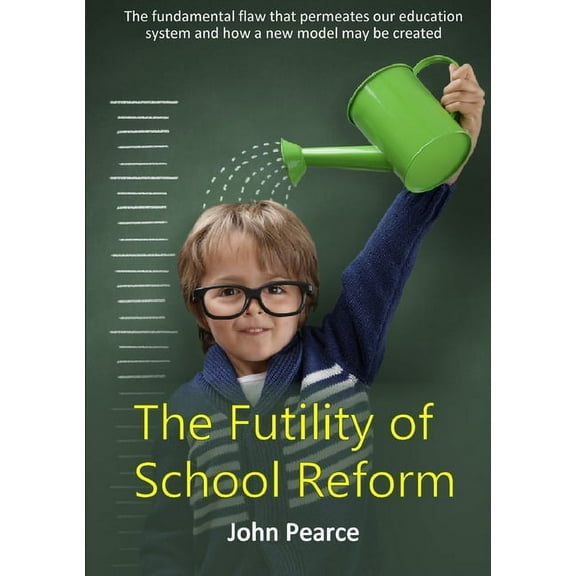 The Futility of School Reform, (Paperback)