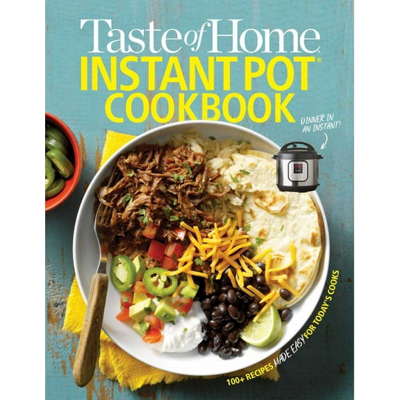 EDITORS AT TASTE OF HOME: Taste of Home Instant Pot Cookbook: Savor 111 Must-Have Recipes Made Easy in the Instant Pot (Paperback)