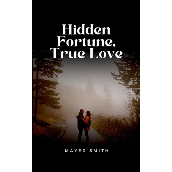 Hidden Fortune, True Love, (Paperback)