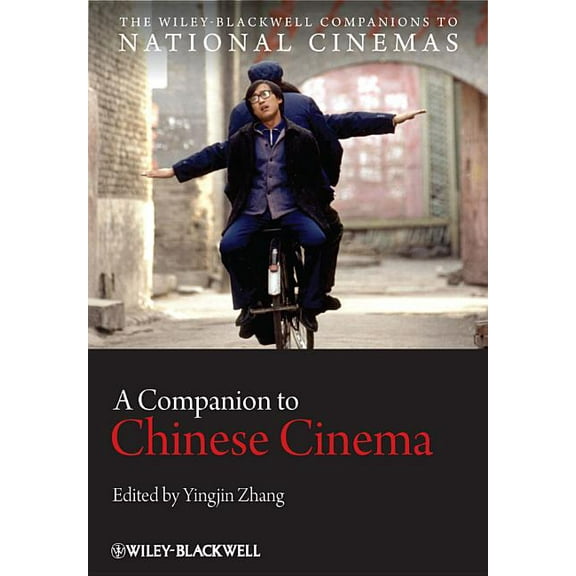Wiley Blackwell Companions to National C A Companion to Chinese Cinema, (Hardcover)