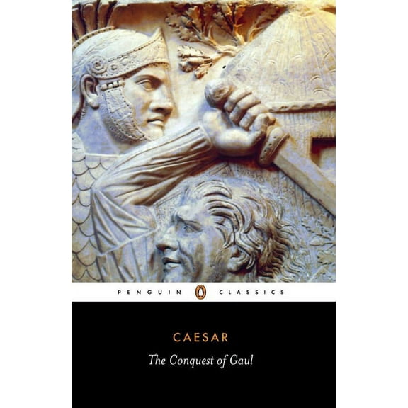 Penguin Classics The Conquest of Gaul, (Paperback)