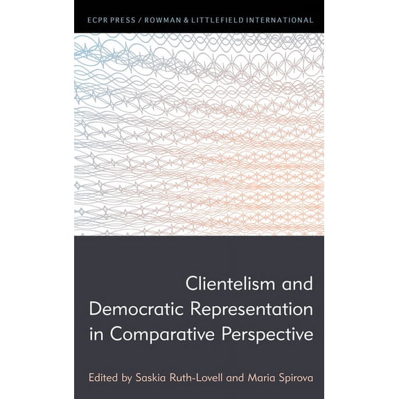 Clientelism and Democratic Representation in Comparative Perspective, (Paperback)
