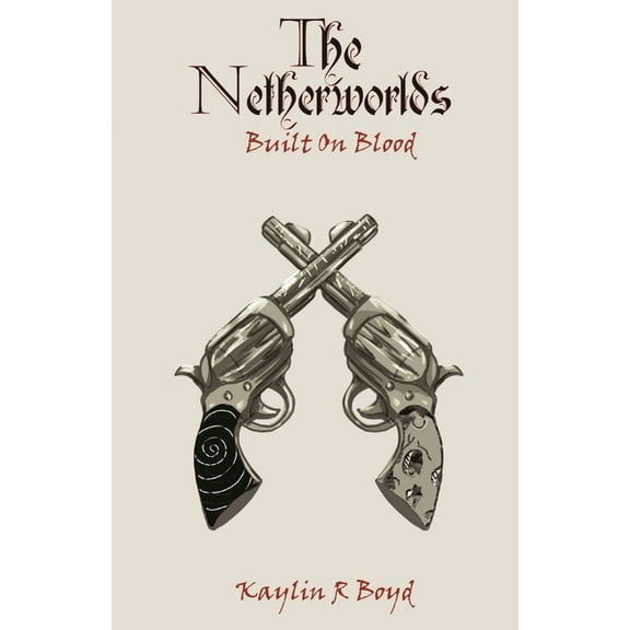 The Netherworlds The Netherworlds: Built on Blood, Book 2, (Paperback)