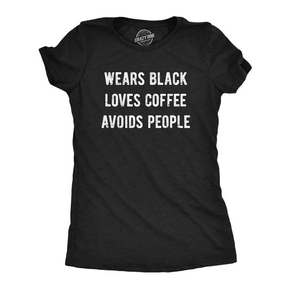 Womens Wears Black Loves Coffee Avoids People T Shirt Funny Caffeine Addict Introverted Tee for Ladies Womens Graphic Tees
