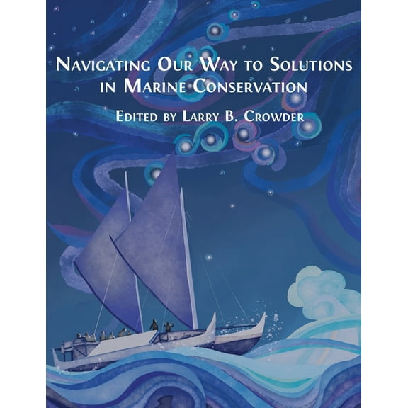 Navigating Our Way to Solutions in Marine Conservation, (Paperback)