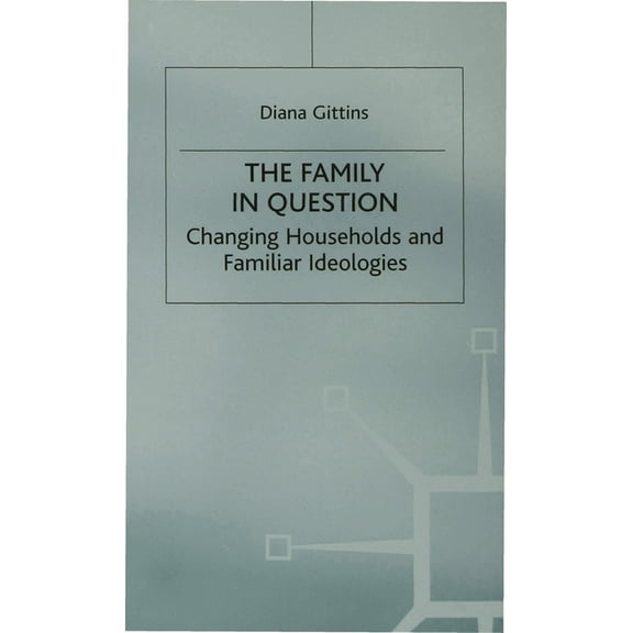 Women in Society The Family in Question: Changing Households and Familiar Ideologies, Book 8, (Hardcover)