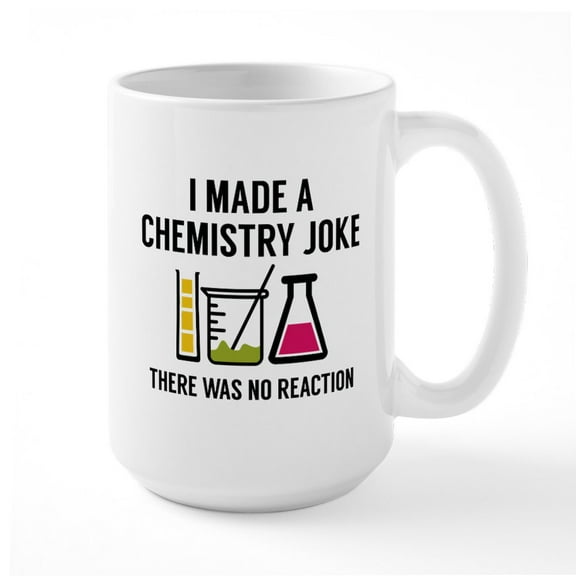 CafePress - I Made A Chemistry Joke Large Mug - 15 oz Ceramic Large White Novelty Mug