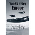 thumbnail image 1 of Pre-Owned Yanks over Europe: American Flyers in World War II (Hardcover) 0813119618 9780813119618, 1 of 1