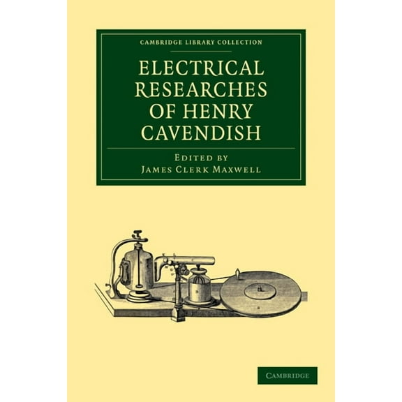 Cambridge Library Collection - Physical Electrical Researches of Henry Cavendish, (Paperback)