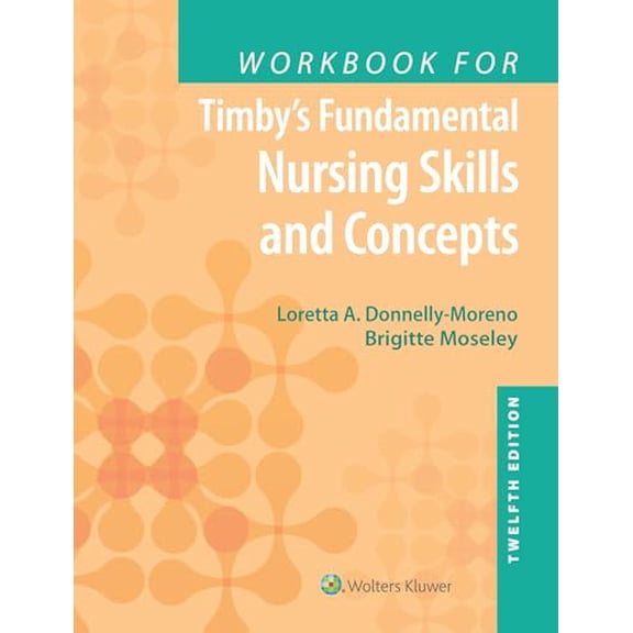 Pre-Owned Workbook for Timby's Fundamental Nursing Skills and Concepts, 9781975159658, 1975159659, Paperback, Twelfth edition