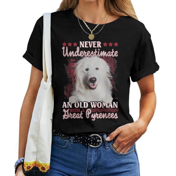 Never Underestimate an Old Woman with a Great Pyrenees Graphic Tee Unisex Adult Cotton Casual Dog Lover Gift, Size S, Color Black