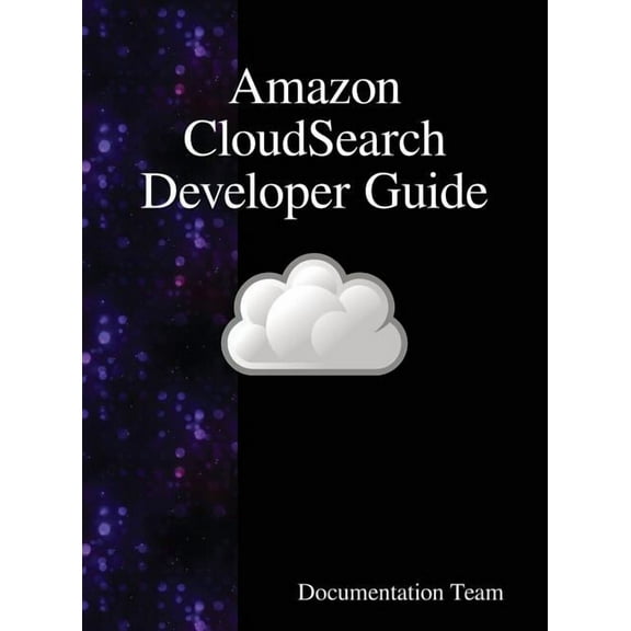 Amazon CloudSearch Developer Guide, (Hardcover)