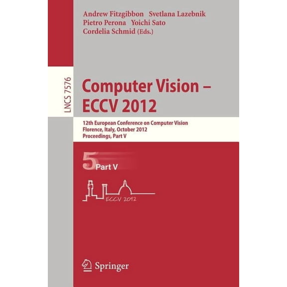 Computer Vision - Eccv 2012: 12th European Conference on Computer Vision, Florence, Italy, October 7-13, 2012. Proceedin, (Paperback)