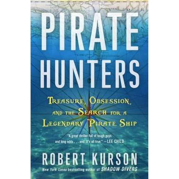 Pirate Hunters : Treasure, Obsession, and the Search for a Legendary Pirate Ship (Hardcover)