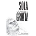 thumbnail image 2 of Pre-Owned Sola Gratia: By Grace Alone (Paperback) 1637107625 9781637107621, 2 of 2