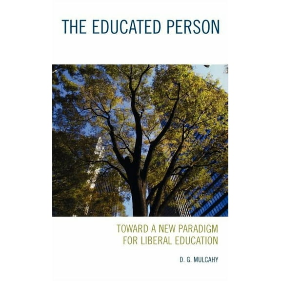The Educated Person: Toward a New Paradigm for Liberal Education, (Hardcover)